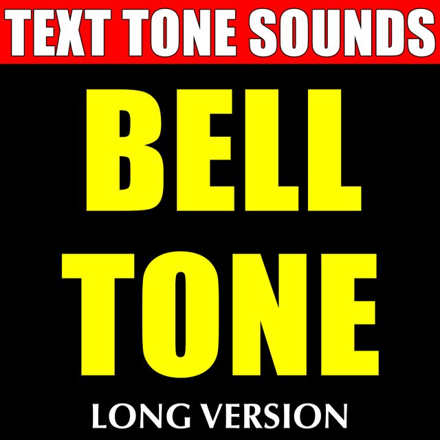 Text Tone Sounds - 'Bell Tone Long Version (Text Tone)' [Ringtone]
