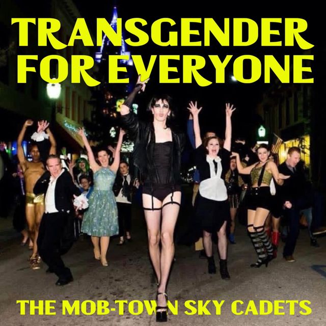 The Mob-Town Sky Cadets - 'Transgender For Everyone' [Ringtone]