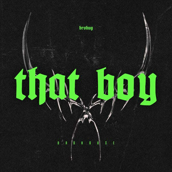 BROHUG - 'That Boy' [Ringtone]