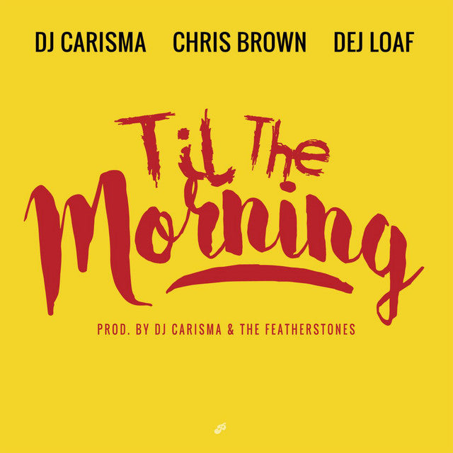 DJ Carisma feat. Chris Brown & DeJ Loaf - 'Til The Morning' [Ringtone for Android]