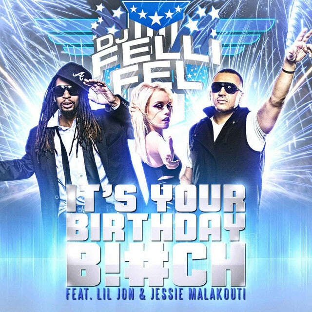 DJ Felli Fel feat. Lil Jon & Jessie Malakouti - 'It's Your Birthday' [Ringtone]