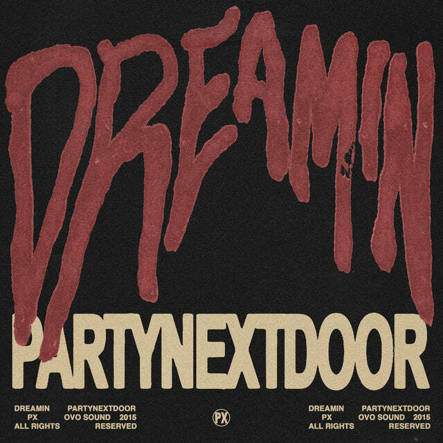 PARTYNEXTDOOR - 'Dreamin' [Ringtone]
