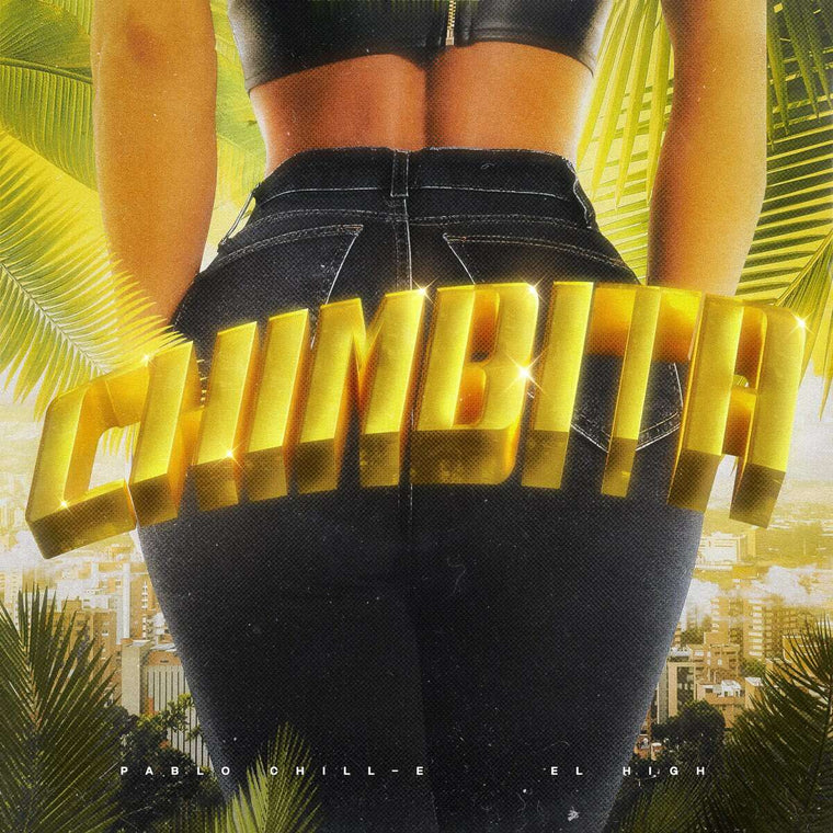 Pablo Chill-E & El High - 'Chimbita' [Ringtone]