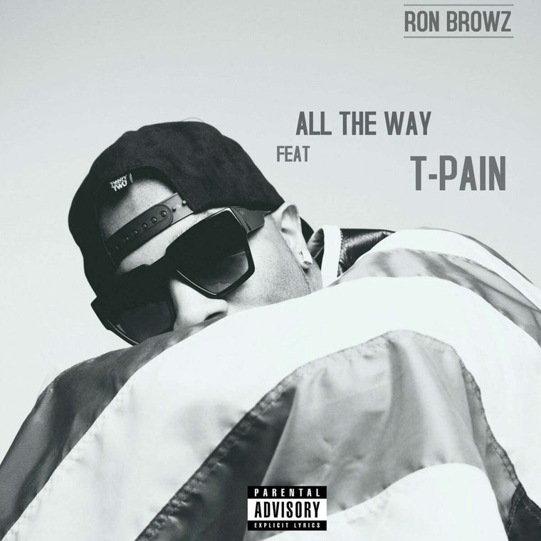 Ron Browz feat. T-Pain - 'All The Way' [Ringtone]