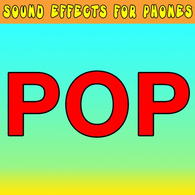 Sound Effects For Phones - 'Pop' [Ringtone]