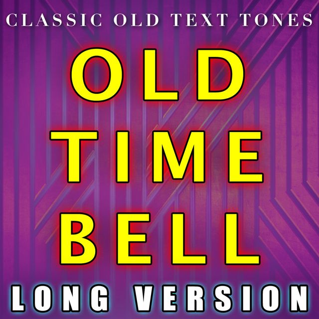 Classic Old Text Tones - 'Old Time Bell Long Version' [Ringtone]