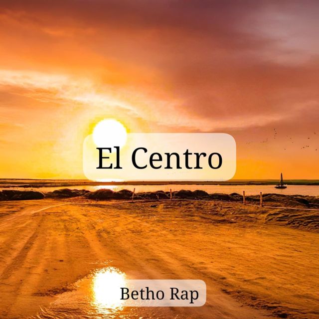 Betho Rap - 'El Centro' [Ringtone]