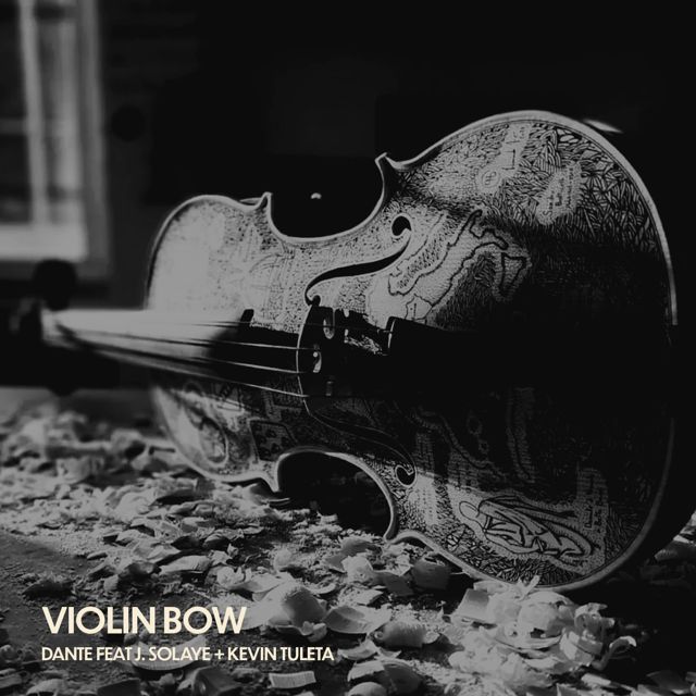 Dante - 'Violin Bow (feat. J. Solaye & Kevin Tuleta)' [Ringtone]