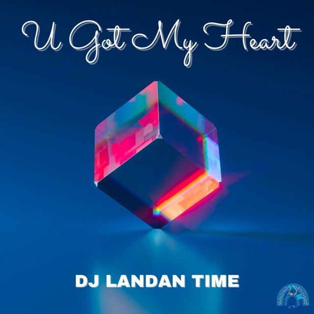 DJ Landan Time - 'U Got My Heart (Extended Club Mix)' [Ringtone]