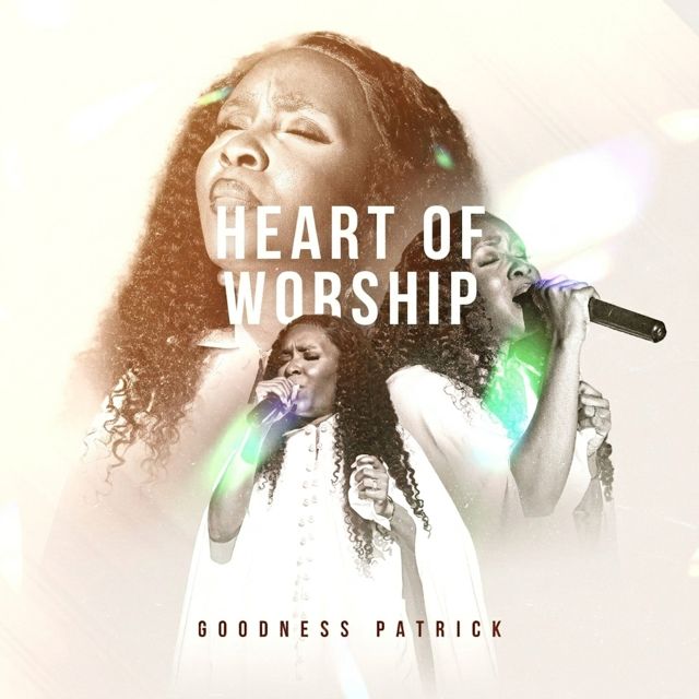Goodness Patrick - 'Heart Of Worship: Way Maker / Jesu O Oloruko Aperire / Sing hallelujah to the Lord / Yahweh Sabaoth' [Ringtone]