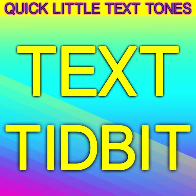 Quick Little Text Tones - 'Text Tidbit (Text Tone)' [Ringtone]