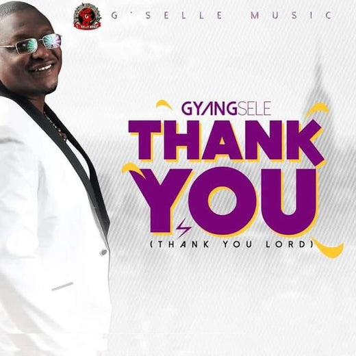 Gyang Sele - 'THANK YOU (Thank You Lord)' [Ringtone]