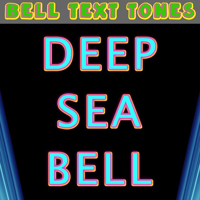 Bell Text Tones - 'Deep Sea Bell (Text Tone)' [Ringtone]