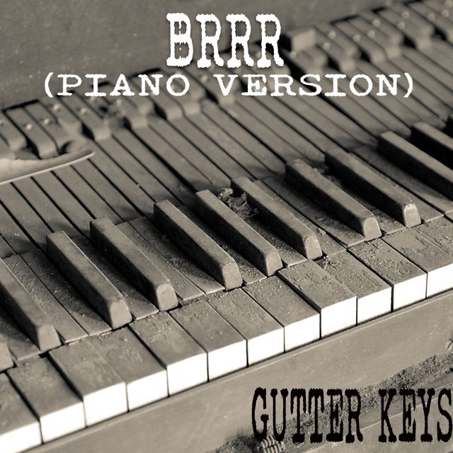 Gutter Keys - 'Brrr (Piano Version)' [Ringtone]