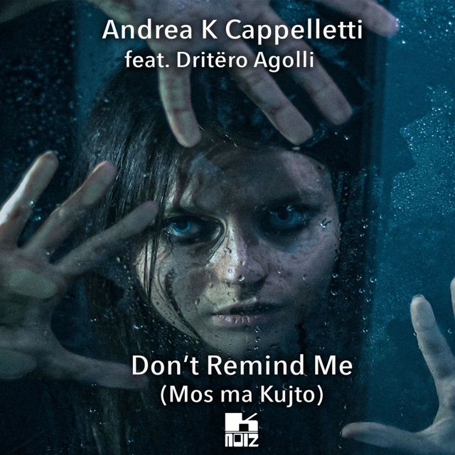 Andrea K Cappelletti - 'Don't Remind Me (Mos Ma Kujito) (feat. Dritëro Agolli)' [Ringtone]
