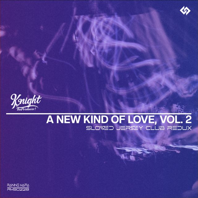 KnightTheProducer! - 'A New Kind Of Love, Vol. 2 (Slowed Jersey Club Redux) (Clean) (feat. It's Dynamite)' [Ringtone]