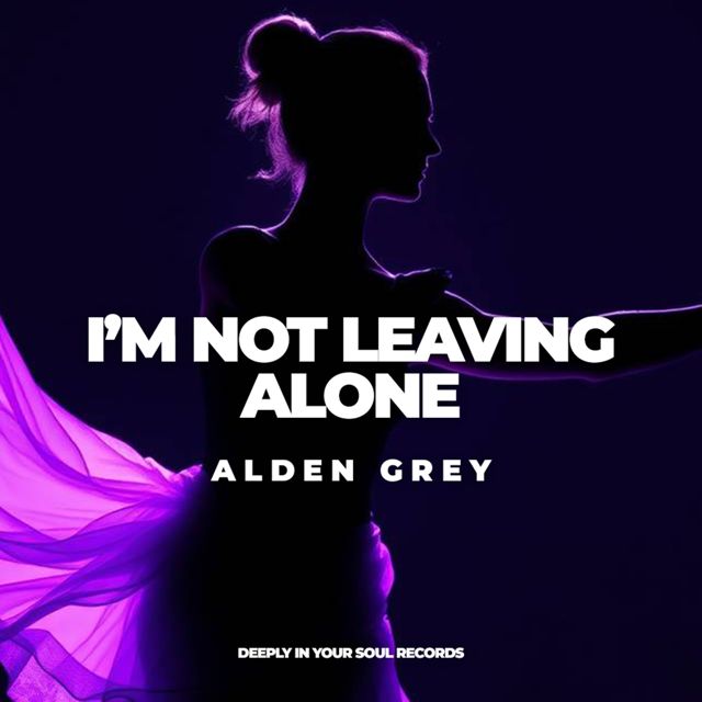 Alden Grey - 'I'm Not Leaving Alone' [Ringtone]