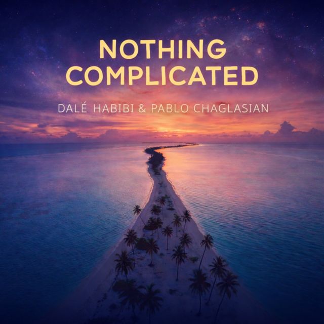 Dalé Habibi - 'Nothing Complicated (feat. Pablo Chaglasian)' [Ringtone]