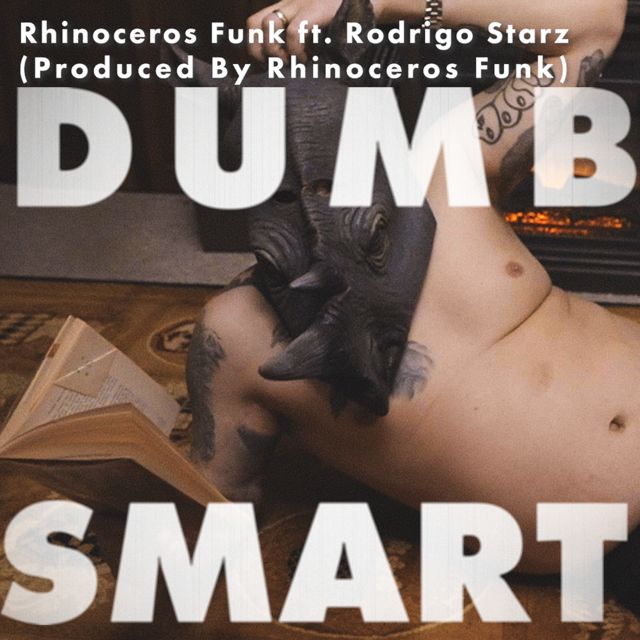 Rhinoceros Funk - 'Dumb Smart (feat. Rodrigo Starz)' [Ringtone]