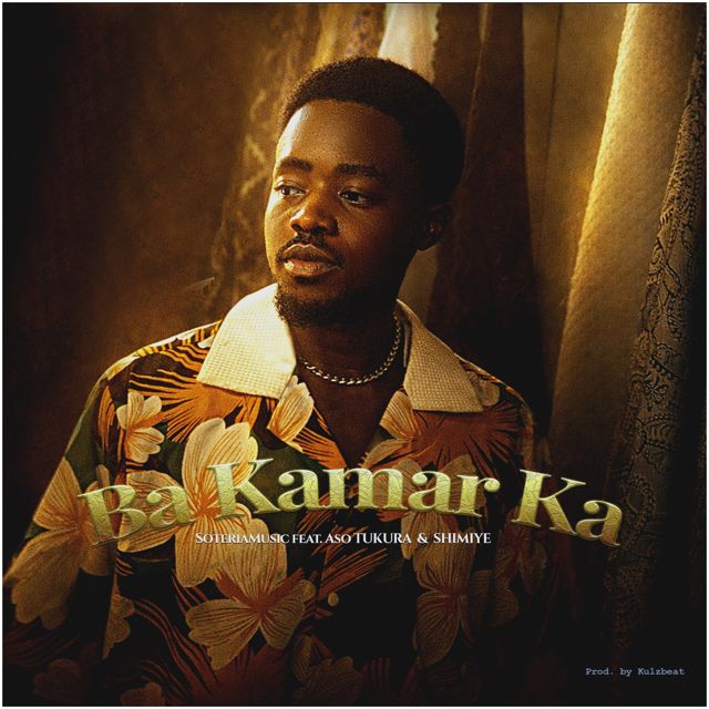 SoteriaMusic - 'Ba Kamar Ka (feat. Aso Tukura & Shimiye)' [Ringtone]