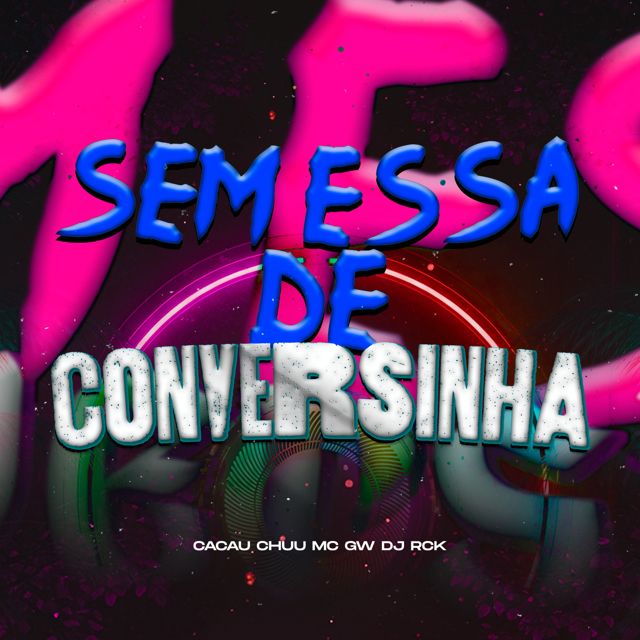 DJ RCK - 'SEM ESSA DE CONVERSINHA (feat. Mc Gw & CACAU CHUU)' [Ringtone]