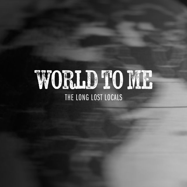 The Long Lost Locals - 'World To Me' [Ringtone]