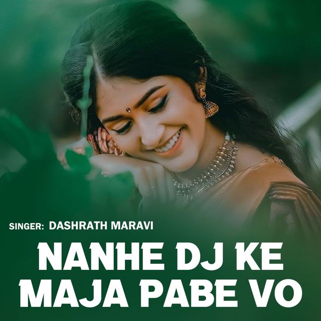 Dashrath Maravi - 'Nanhe Dj Ke Maja Pabe Vo' [Ringtone]