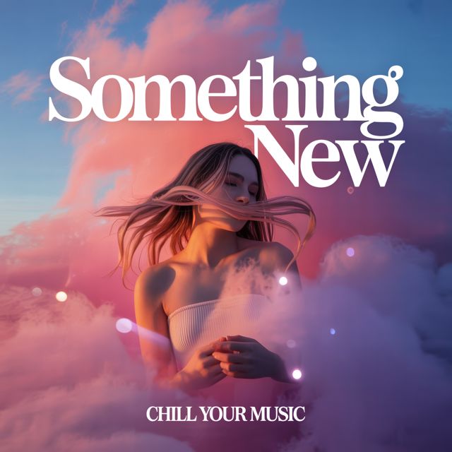 Chill Your Music - 'Something New' [Ringtone]