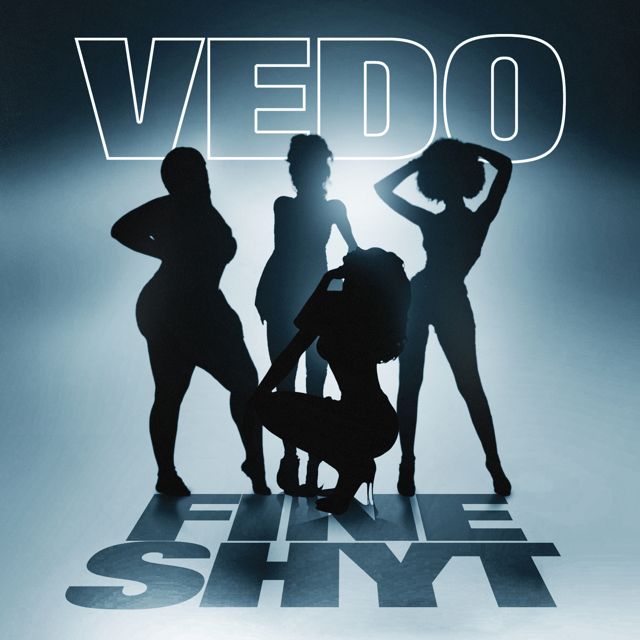 Vedo - 'Fine Shyt' [Ringtone]