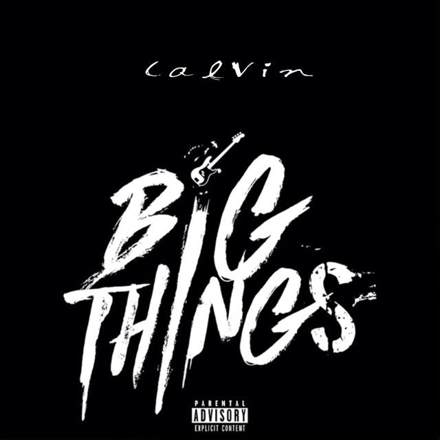 Calvin - 'Big Things' [Ringtone]