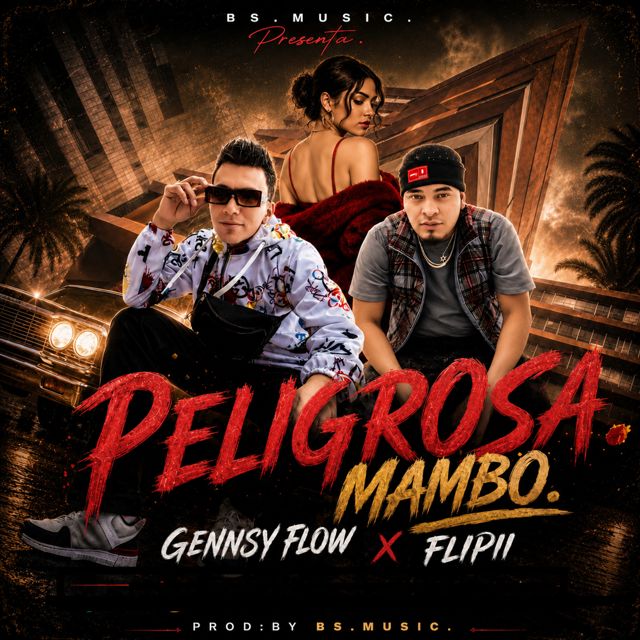 Gennsy Flow EC - 'Peligrosa Mambo (feat. Flipii)' [Ringtone]