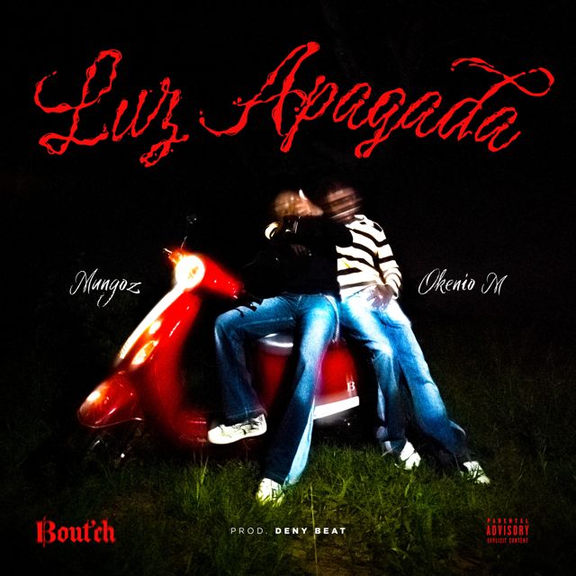 MUNGOZ - 'Luz Apagada (feat. Okenio M & Deny Beat & Bout'ch)' [Ringtone]