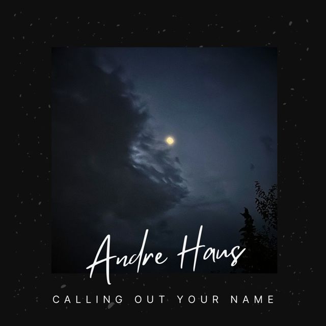 Andre Haus - 'Calling out your name' [Ringtone]