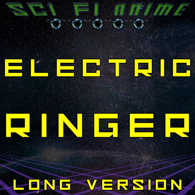 Sci Fi Anime - 'Electric Ringer (Long Version)' [Ringtone]