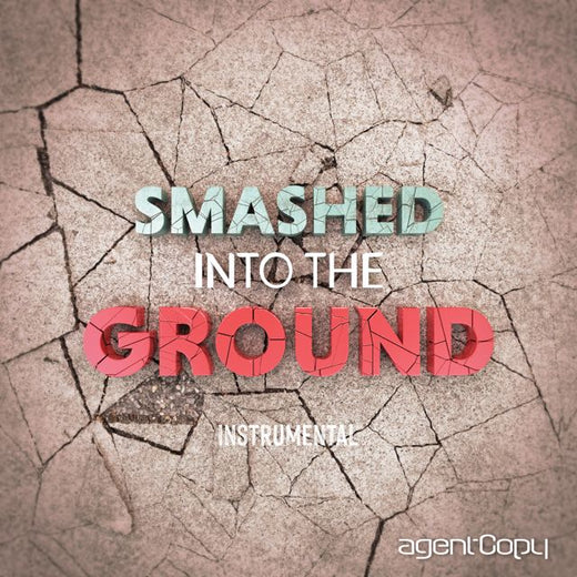 Agentcopy - 'Smashed Into The Ground (Instrumental)' [Ringtone]