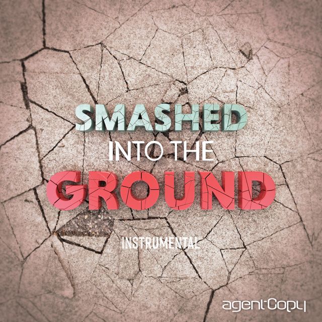 Agentcopy - 'Smashed Into The Ground (Instrumental)' [Ringtone]