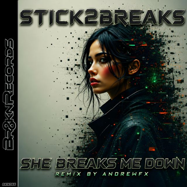 STICK2BREAKS - 'She Breaks Me Down (AndrewFx Remix) (feat. AndrewFx)' [Ringtone]