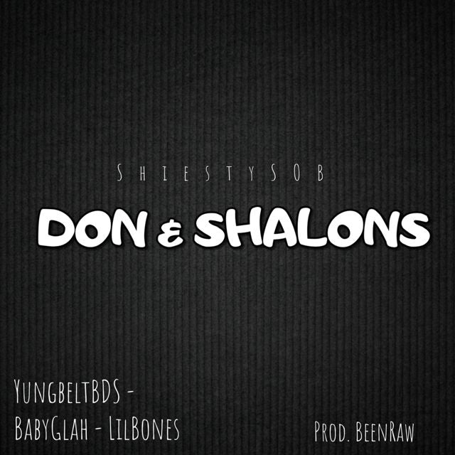 Shiestysob - 'Don & Shalons (feat. Yungbeltbds, Baby Glah, Lilbones)' [Ringtone]