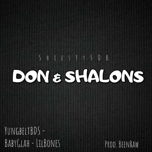 Shiestysob - 'Don & Shalons (feat. Yungbeltbds, Baby Glah, Lilbones)' [Ringtone]