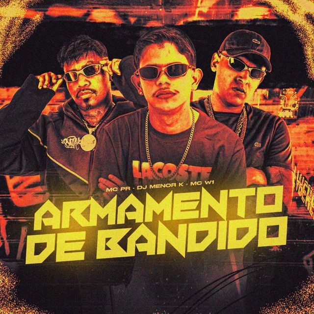 Dj Menor K - 'ARMAMENTO DE BANDIDO (feat. MC PR & MC W1)' [Ringtone]