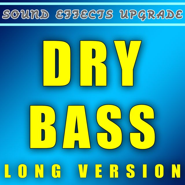 Sound Effects Upgrade - 'Dry Bass (Long Version)' [Ringtone]