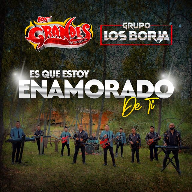 Los Grandes de Oaxaca - 'Estoy Enamorado de Tí (feat. Grupo Los Borja)' [Ringtone]