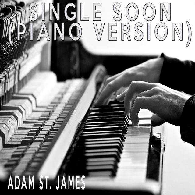 Adam St. James - 'Single Soon (Piano Version)' [Ringtone]