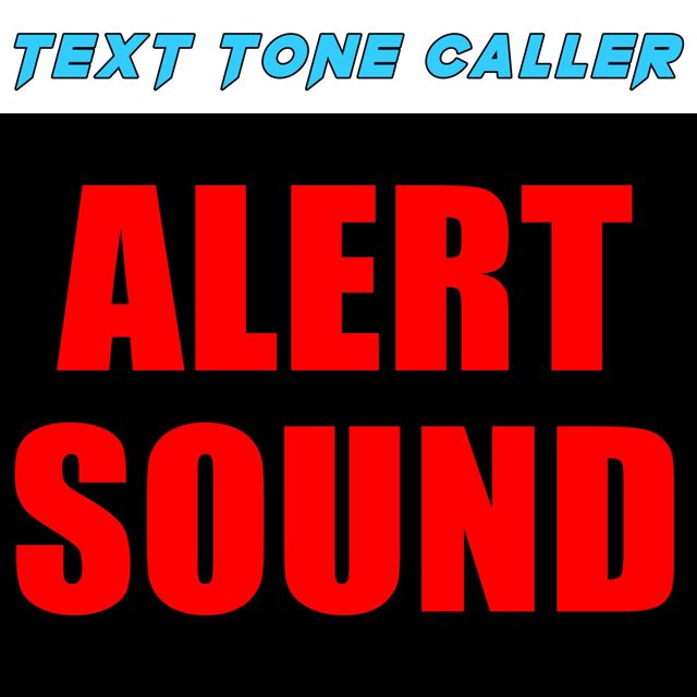 Text Tone Caller - 'Alert Sound' [Ringtone]