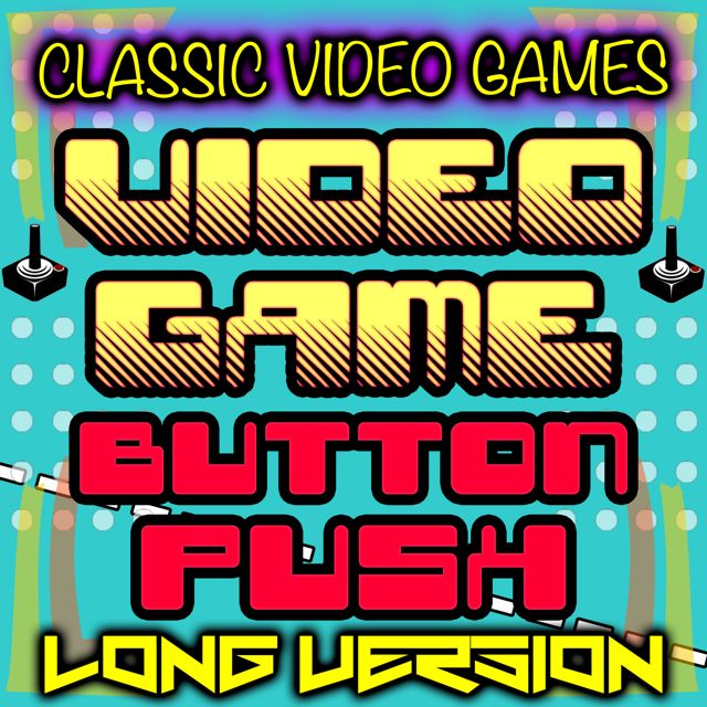 Classic Video Games - 'Video Game Button Push Long Version' [Ringtone]