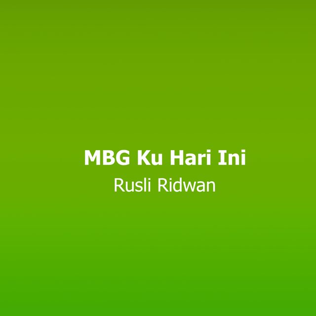 Rusli Ridwan - 'MBG Ku Hari Ini' [Ringtone]