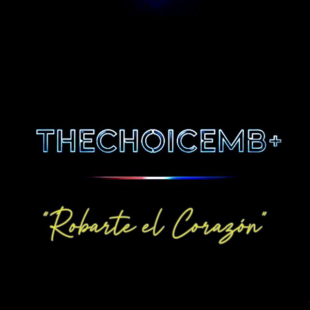 THECHOICEMB+ - 'ROBARTE EL CORAZON' [Ringtone]