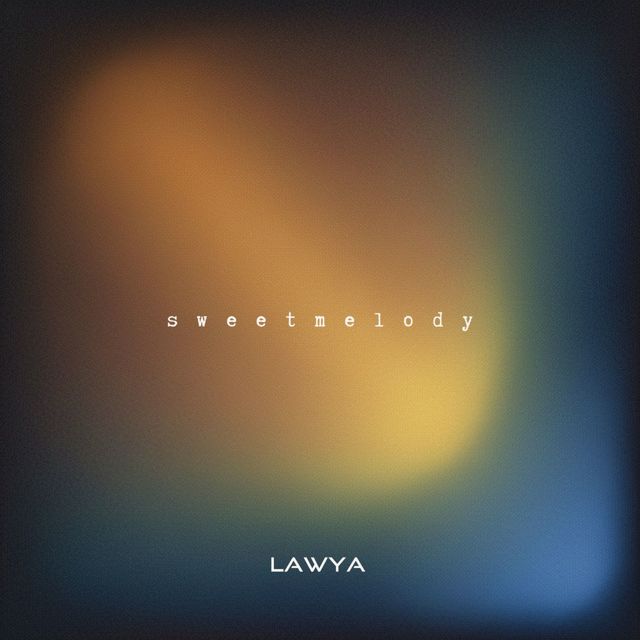 LAWYA - 'Sweet Melody' [Ringtone]