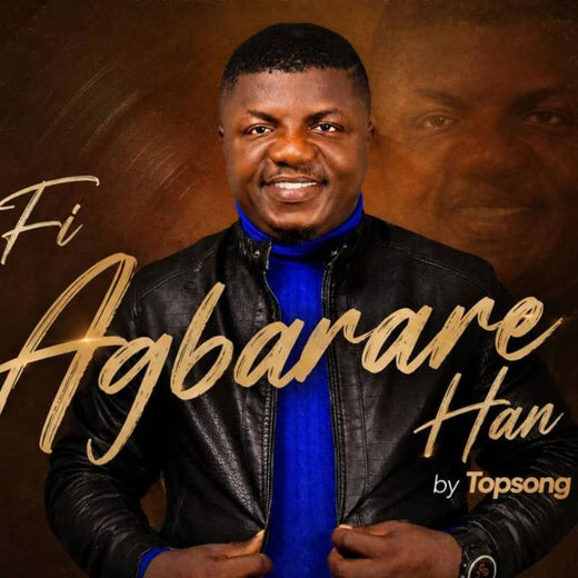 Topsong - 'Fi Agbarare Han' [Ringtone]