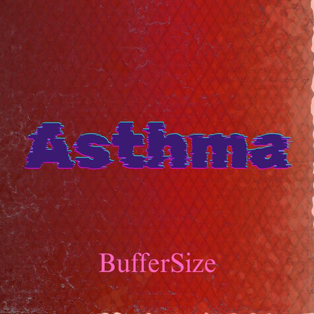 BufferSize - 'Asthma' [Ringtone]